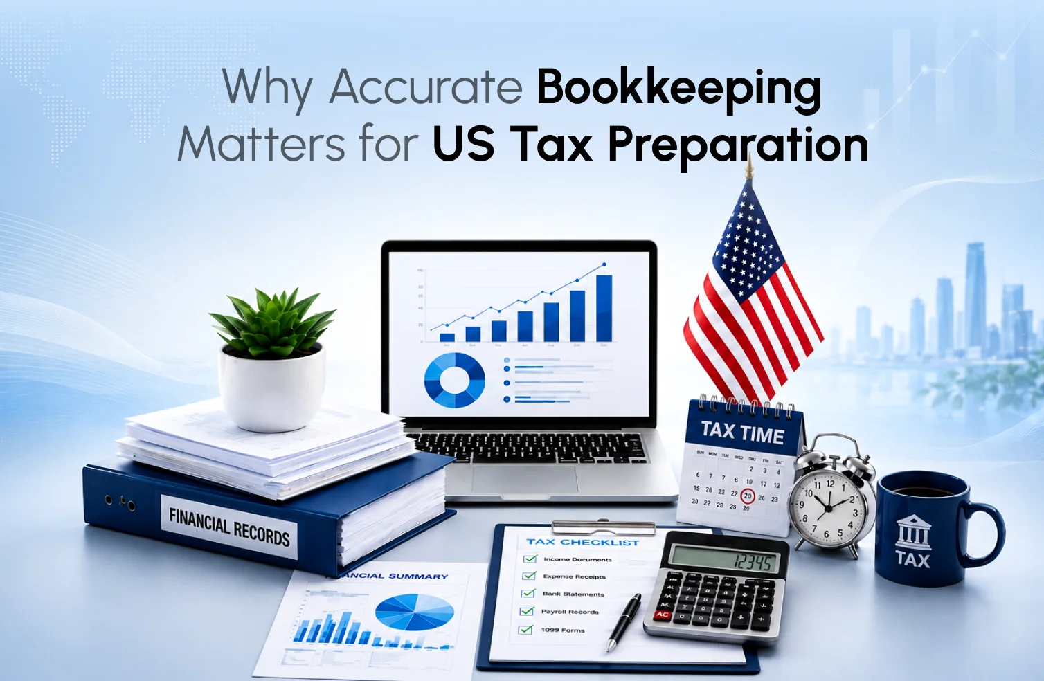 Why Accurate Bookkeeping Matters for US Tax Preparation