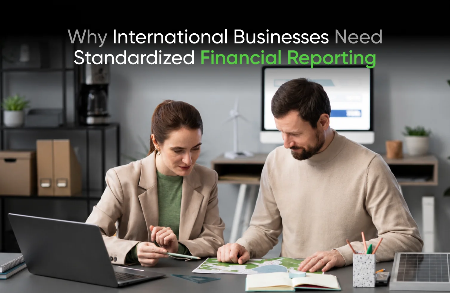 Why International Businesses Need Standardized Financial Reporting